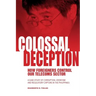 Colossal Deception: How Foreigners Control Our Telecoms Sector: A Case Study of Corruption, Cronyism and Regulatory Capture in the Philippines