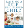 Raising a Self-Disciplined Child: Help Your Child Become More Responsible, Confident, and Resilient