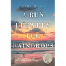A Run Between the Rain Drops: A Texas Love Story