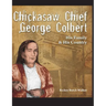 Chickasaw Chief George Colbert: His Family and His Country