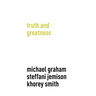 Truth and Greatness