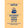 The Dutch in the Atlantic Slave Trade, 1600 1815