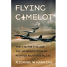 Flying Camelot: The F-15, the F-16, and the Weaponization of Fighter Pilot Nostalgia