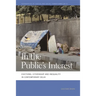 In the Public's Interest: Evictions, Citizenship, and Inequality in Contemporary Delhi