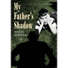 My Father's Shadow
