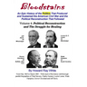 Bloodstains, An Epic History, Volume 4: Political Reconstruction and the Struggle for Healing: An Epic History of the Politics the Produced and Sustai