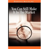You Can Still Make It In The Market by Nicolas Darvas (the author of How I Made $2,000,000 In The Stock Market)
