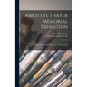 Abbott H. Thayer Memorial Exhibition: The Corcoran Gallery of Art, Washington, D.C., From Tuesday, May 9th, to Wednesday, May 31st, 1922, Inclusive