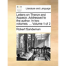 Letters on Theron and Aspasio. Addressed to the Author. in Two Volumes. ... Volume 1 of 2
