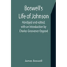 Boswell's Life of Johnson; Abridged and edited, with an introduction by Charles Grosvenor Osgood