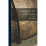 The Book of Perfumes