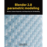 Blender 2.8 parametric modeling: Drivers, Custom Properties, and Shape Keys for 3D modeling
