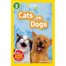 Cats vs. Dogs (National Geographic Kids Readers, Level 3)
