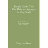 Simple Hacks That Can Help an Aging or Aching Body: Simple Positions or Tricks to Help Ease Aches and Pains