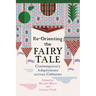 Re-Orienting the Fairy Tale: Contemporary Adaptations Across Cultures