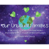 Our Unusual Families: A Tale of One Little Alien's Unusual Families and a Celebration of Unusual Families Everywhere