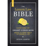 The New Lemon Law Bible: Everything the Smart Consumer Needs to Know about Automobile Law