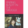 Finding Beauty in the Struggle