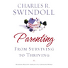 Parenting: From Surviving to Thriving: Building Strong Families in a Changing World