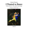 I Wanted to Dance - Carlos Gavito: Life, Passion and Tango