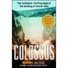 Colossus: The Turbulent, Thrilling Saga of the Building of Hoover Dam