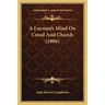 A Layman's Mind On Creed And Church (1906)