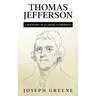 Thomas Jefferson: A Biography of an American President