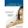 Waking Up American: Coming of Age Biculturally