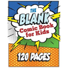 The Blank Comic Book for Kids: Write and Draw Your Own Comic Book