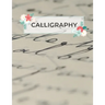 Calligraphy: Calligraphy Practice Sheets to Write in 120 Sheet Pad