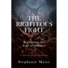 The Righteous Fight: Reclaiming the soul of America