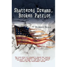 Shattered Dreams, Broken Patriot