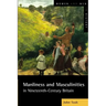 Manliness and Masculinities in Nineteenth-Century Britain: Essays on Gender, Family and Empire