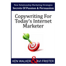 Copywriting For Today's Internet Marketer: Secrets of Passion & Persuasion