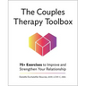 The Couples Therapy Toolbox: 75+ Exercises to Improve and Strengthen Your Relationship