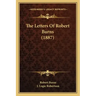 The Letters Of Robert Burns (1887)