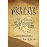 Unwrapping Psalms: Meditating Through the Psalms Confabulating the Psalms Psalm Dialog