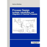 Process Design: Synthesis, Intensification, and Integration of Chemical Processes