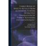 Fabre's Book of Insects, Retold From Alexander Teixeira de Mattos' Translation of Fabre's "Souvenirs Entomologiques,"