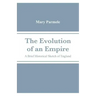 The Evolution of an Empire: A Brief Historical Sketch of England