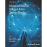 Cellular and Molecular Biology of Autism Spectrum Disorders