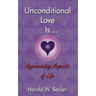 Unconditional Love Is... Appreciating Aspects of Life