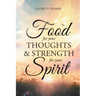 Food for Your Thoughts and Strength for Your Spirit