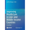 Improving Health Care in Low- And Middle-Income Countries: A Case Book