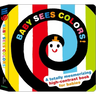 Baby Sees Colors: A Totally Mesmerizing High-Contrast Book for Babies