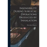 Insensibility During Surgical Operations Produced by Inhalation