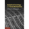Analytical Sociology and Social Mechanisms