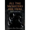 All the Monsters Are Here: Thirteen Spooky Tales