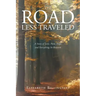 The Road Less Traveled: A Story of Love, Pain, Hope and Everything In-Between