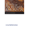 The Jews of Bohemia and Moravia: Facing the Holocaust